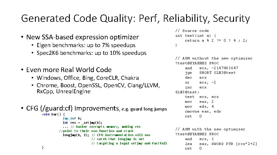 Generated Code Quality: Perf, Reliability, Security • New SSA-based expression optimizer • Eigen benchmarks: