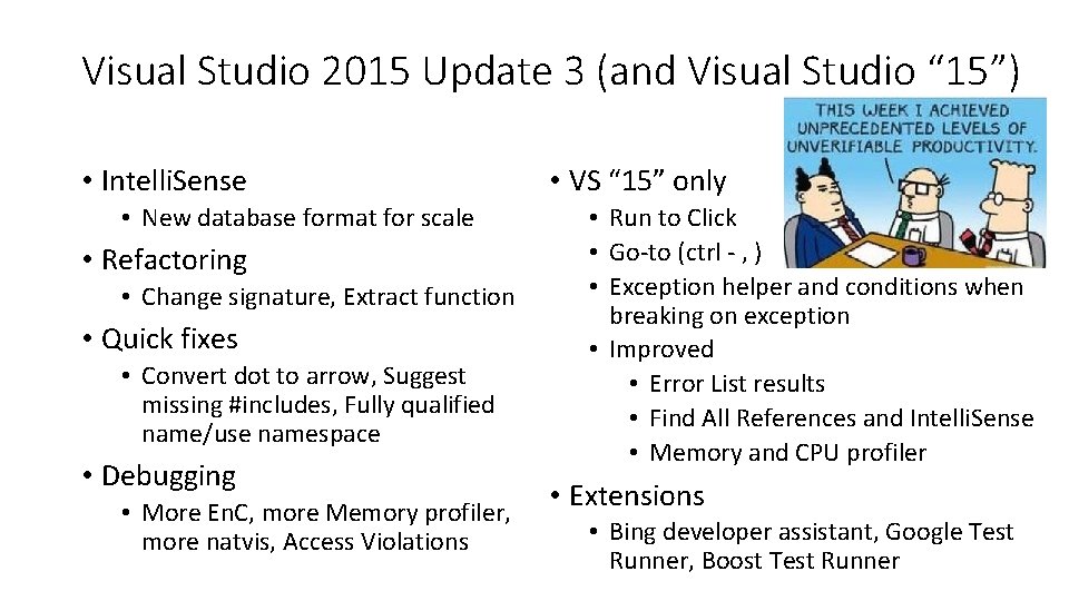 Visual Studio 2015 Update 3 (and Visual Studio “ 15”) • Intelli. Sense •