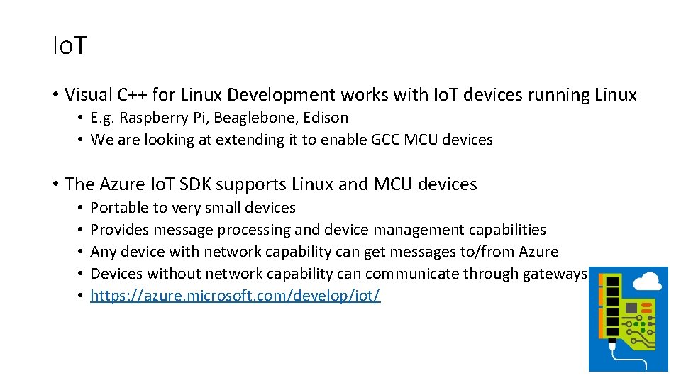 Io. T • Visual C++ for Linux Development works with Io. T devices running