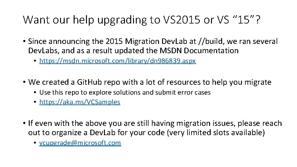 Want our help upgrading to VS 2015 or VS “ 15”? • Since announcing