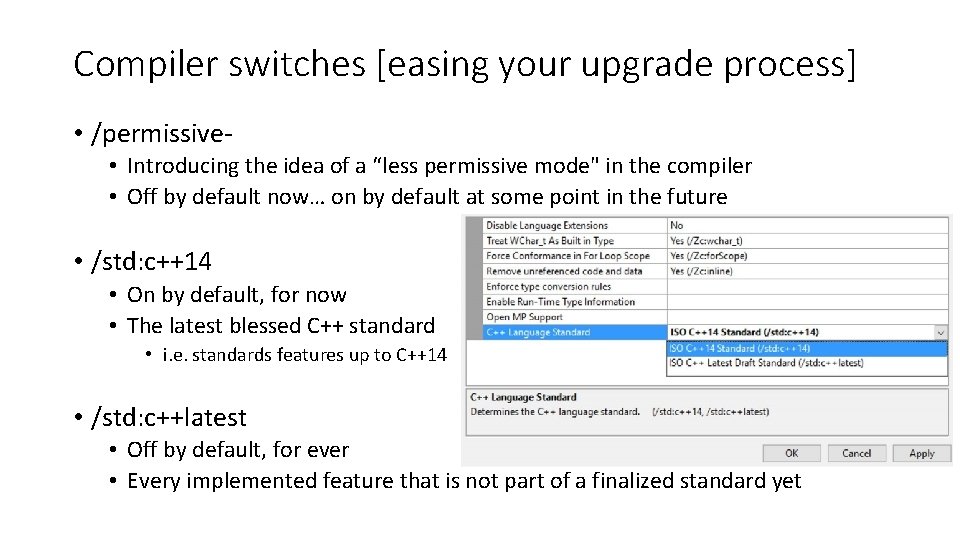 Compiler switches [easing your upgrade process] • /permissive- • Introducing the idea of a