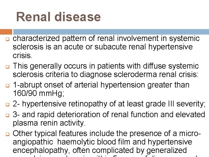 Renal disease q q q characterized pattern of renal involvement in systemic sclerosis is