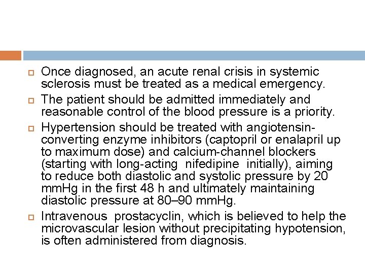  Once diagnosed, an acute renal crisis in systemic sclerosis must be treated as