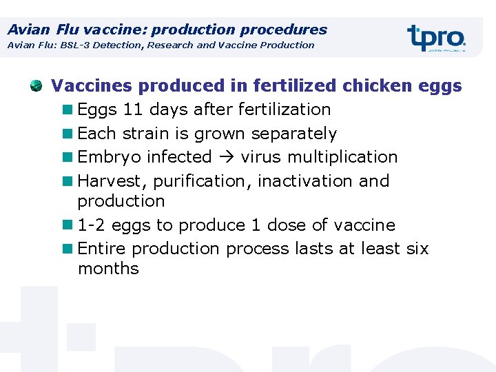 Avian Flu vaccine: production procedures Avian Flu: BSL-3 Detection, Research and Vaccine Production Vaccines