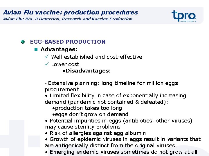 Avian Flu vaccine: production procedures Avian Flu: BSL-3 Detection, Research and Vaccine Production EGG-BASED