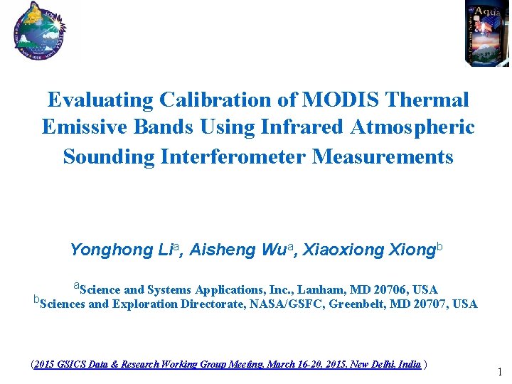 Evaluating Calibration of MODIS Thermal Emissive Bands Using Infrared Atmospheric Sounding Interferometer Measurements Yonghong