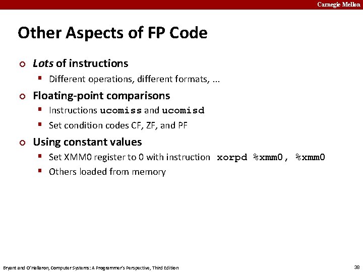 Carnegie Mellon Other Aspects of FP Code ¢ Lots of instructions § Different operations,