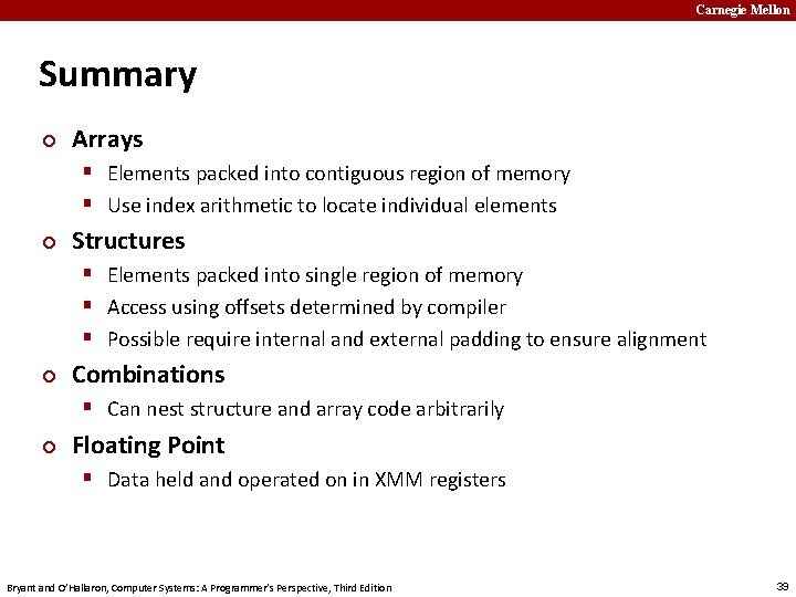 Carnegie Mellon Summary ¢ Arrays § Elements packed into contiguous region of memory §