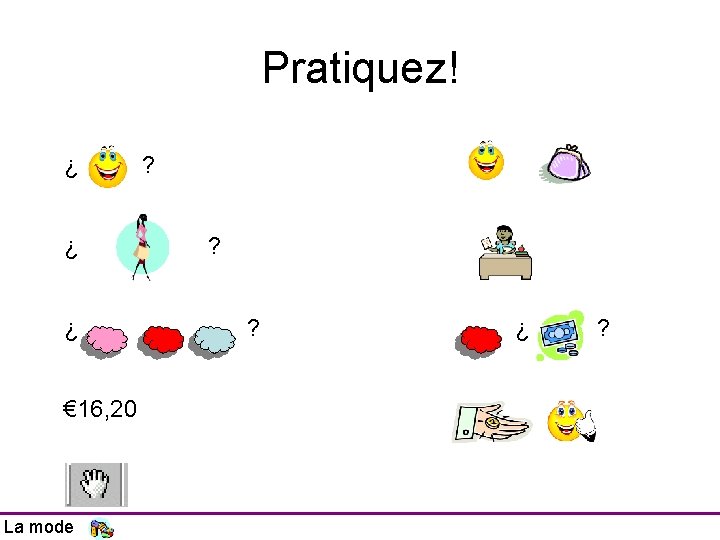Pratiquez! ¿ ¿ ¿ € 16, 20 La mode ? ? ? ¿ ?