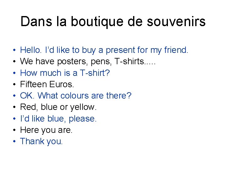 Dans la boutique de souvenirs • • • Hello. I’d like to buy a