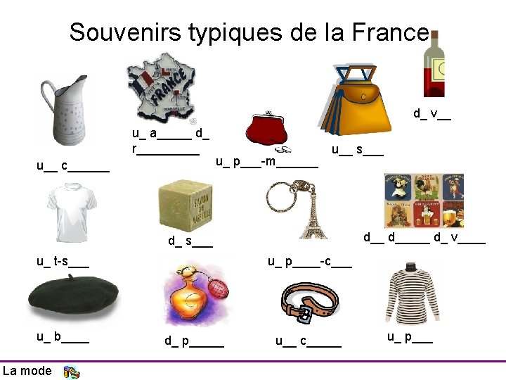Souvenirs typiques de la France d_ v__ u_ a_____ d_ r_____ u__ c______ u_