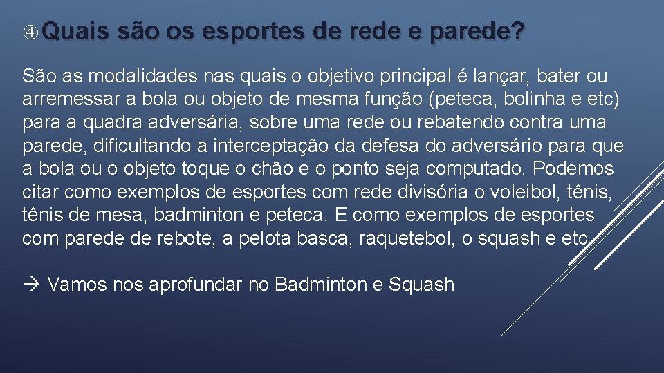  Quais são os esportes de rede e parede? São as modalidades nas quais