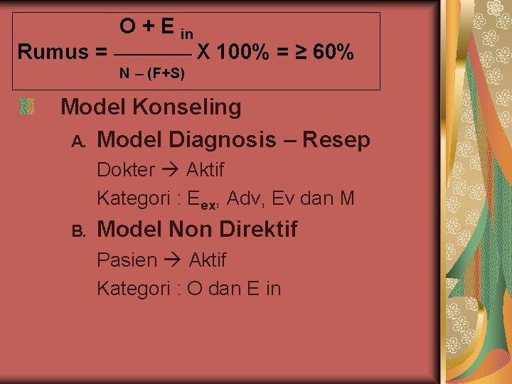 O + E in Rumus = _____ X 100% = ≥ 60% N –