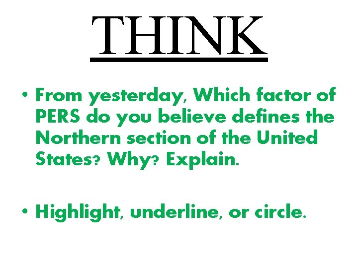 THINK • From yesterday, Which factor of PERS do you believe defines the Northern