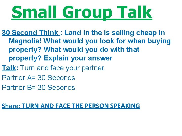 Small Group Talk 30 Second Think : Land in the is selling cheap in