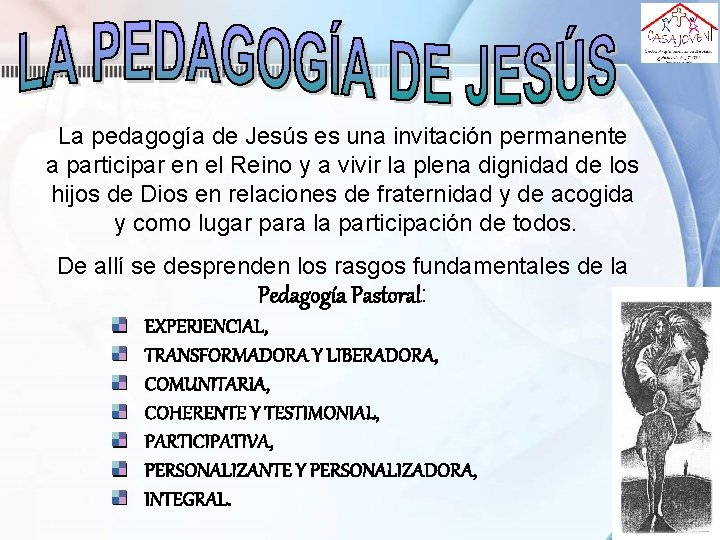 La pedagogía de Jesús es una invitación permanente a participar en el Reino y