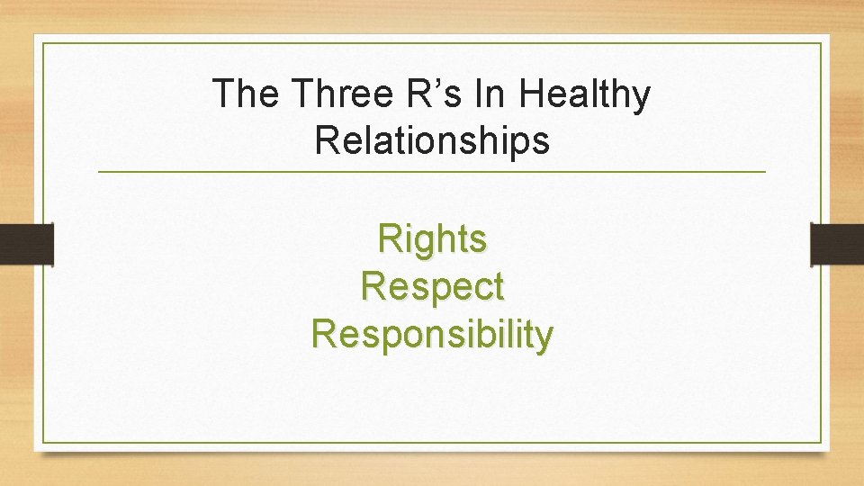 The Three R’s In Healthy Relationships Rights Respect Responsibility 