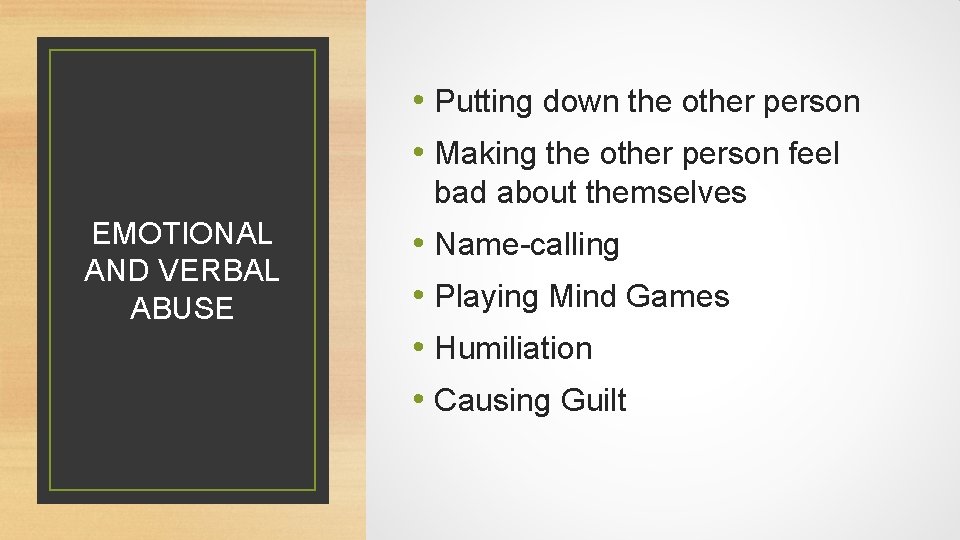  • Putting down the other person • Making the other person feel bad