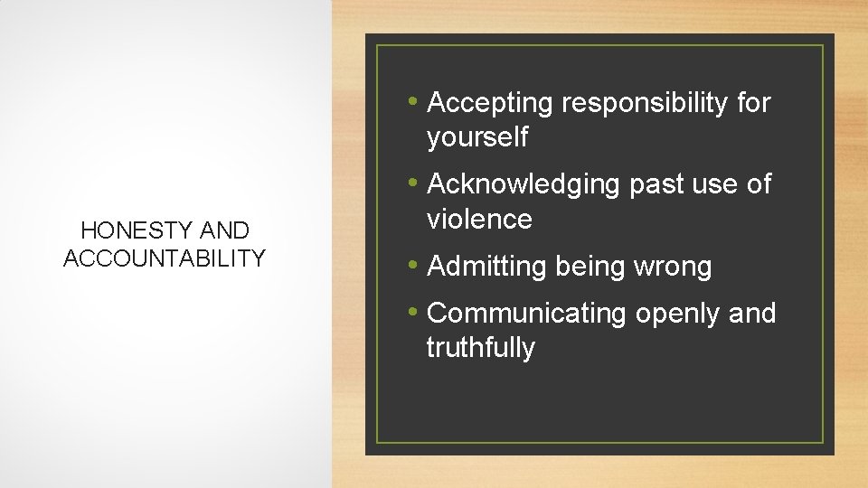  • Accepting responsibility for yourself • Acknowledging past use of HONESTY AND ACCOUNTABILITY