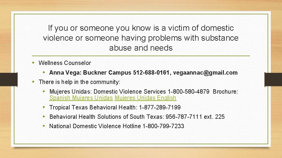 If you or someone you know is a victim of domestic violence or someone