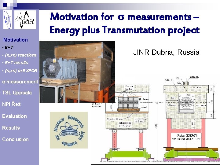 Motivation for s measurements – Energy plus Transmutation project Motivation • E+T • (n,