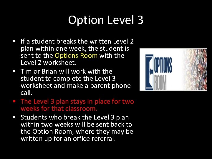 Option Level 3 § If a student breaks the written Level 2 plan within