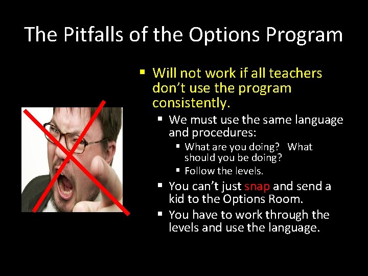 The Pitfalls of the Options Program § Will not work if all teachers don’t