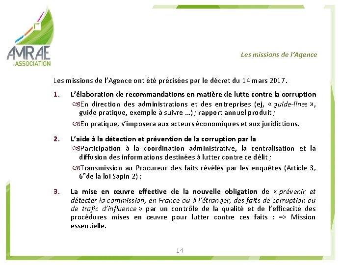 Les missions de l’Agence ont été précisées par le décret du 14 mars 2017.