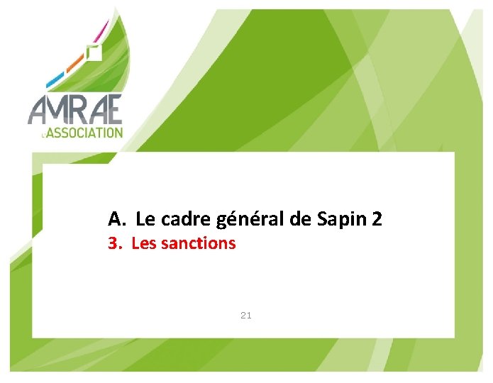 A. Le cadre général de Sapin 2 3. Les sanctions 21 