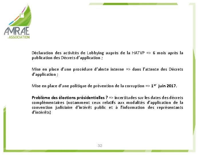 Déclaration des activités de Lobbying auprès de la HATVP => 6 mois après la