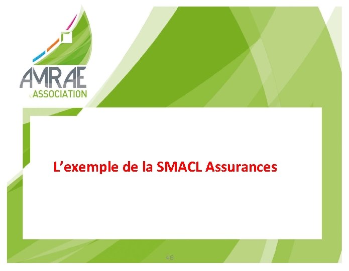 L’exemple de la SMACL Assurances 48 