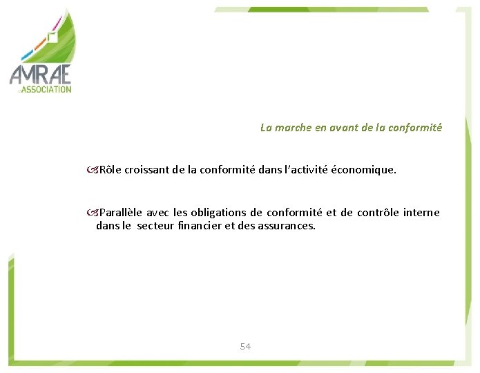 La marche en avant de la conformité Rôle croissant de la conformité dans l’activité