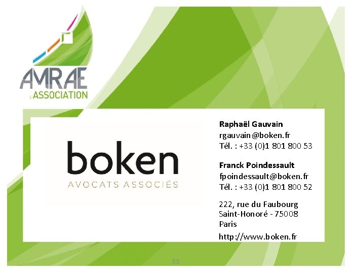 Raphaël Gauvain rgauvain@boken. fr Tél. : +33 (0)1 800 53 Franck Poindessault fpoindessault@boken. fr