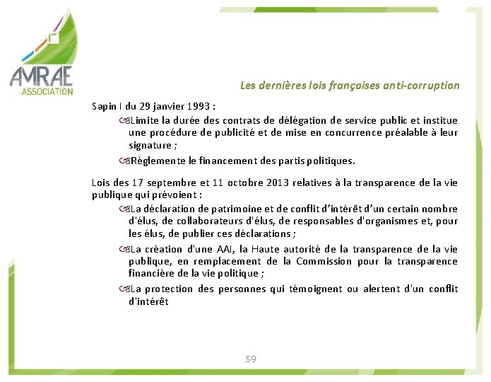 Les dernières lois françaises anti-corruption Sapin I du 29 janvier 1993 : Limite la