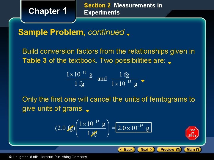 Chapter 1 Section 2 Measurements in Experiments Sample Problem, continued Build conversion factors from