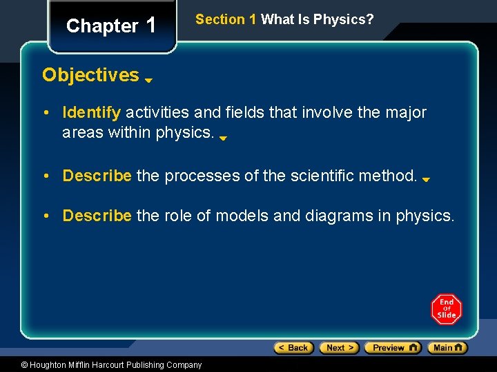 Chapter 1 Section 1 What Is Physics? Objectives • Identify activities and fields that