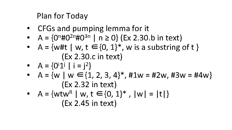  • • • Plan for Today CFGs and pumping lemma for it A