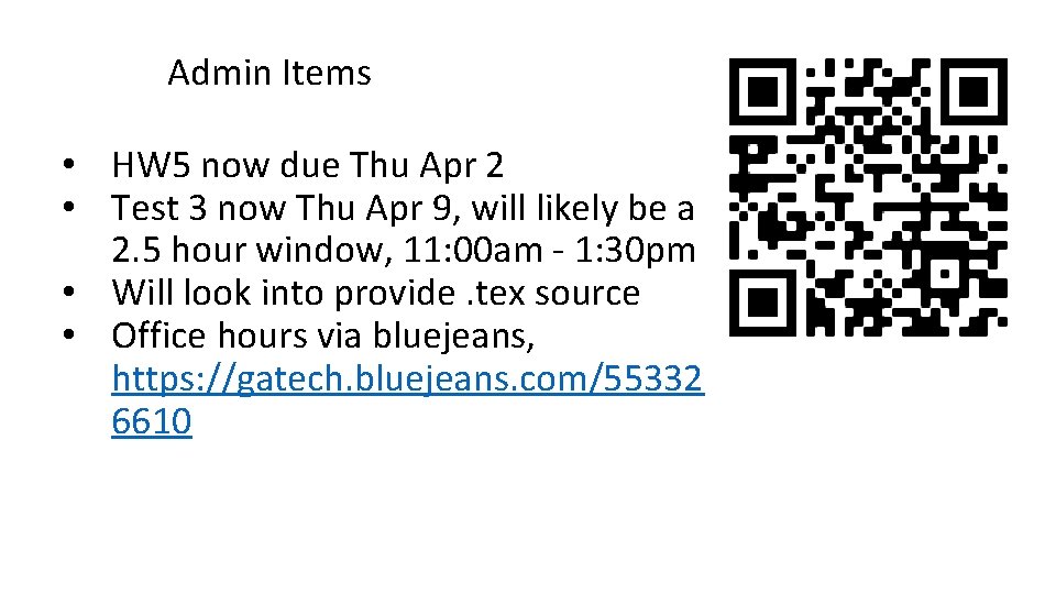 Admin Items • HW 5 now due Thu Apr 2 • Test 3 now