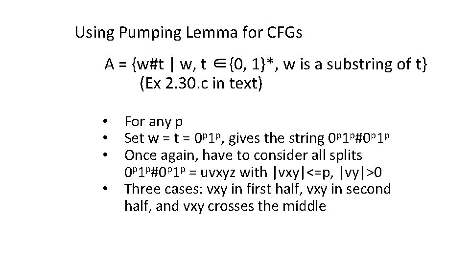 Using Pumping Lemma for CFGs A = {w#t | w, t ∈{0, 1}*, w