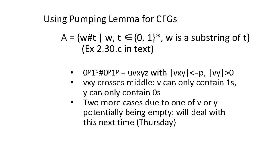 Using Pumping Lemma for CFGs A = {w#t | w, t ∈{0, 1}*, w