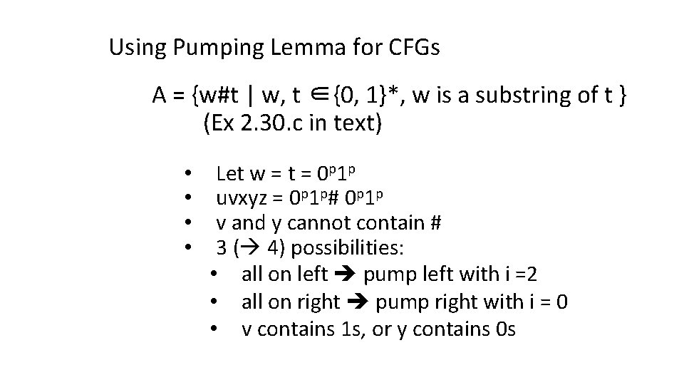 Using Pumping Lemma for CFGs A = {w#t | w, t ∈{0, 1}*, w