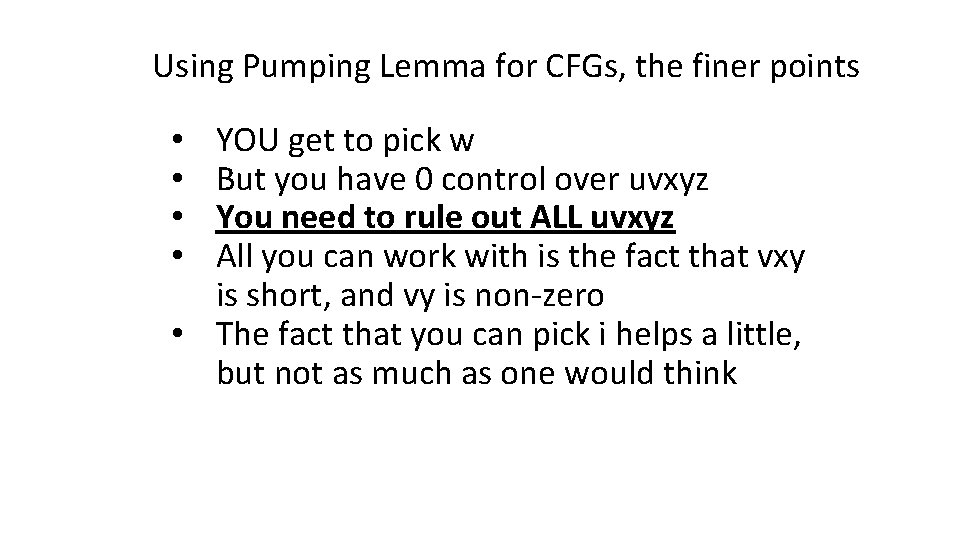 Using Pumping Lemma for CFGs, the finer points YOU get to pick w But