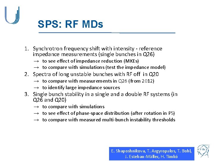 SPS: RF MDs 1. Synchrotron frequency shift with intensity - reference impedance measurements (single