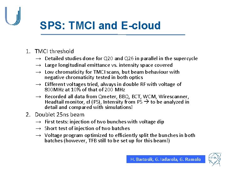 SPS: TMCI and E-cloud 1. TMCI threshold → Detailed studies done for Q 20