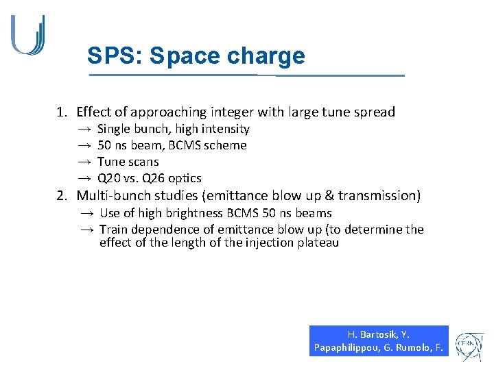 SPS: Space charge 1. Effect of approaching integer with large tune spread → →