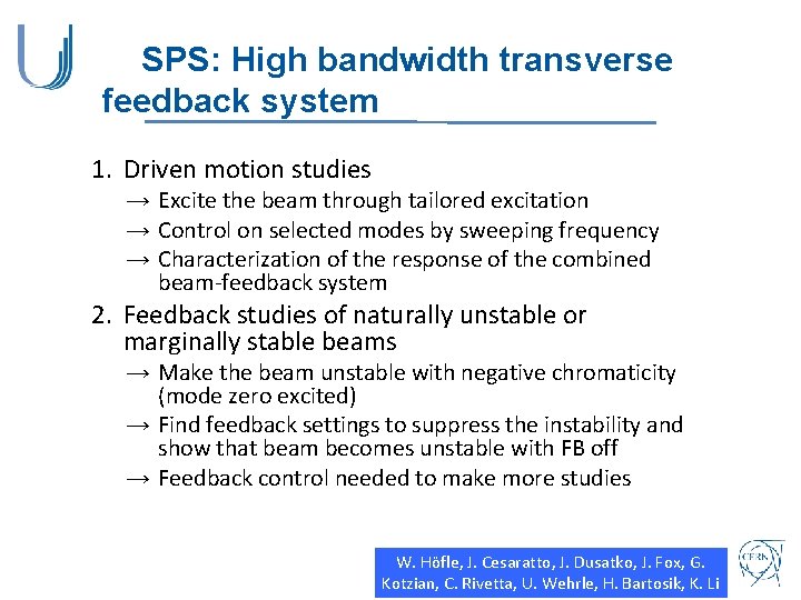 SPS: High bandwidth transverse feedback system 1. Driven motion studies → Excite the beam