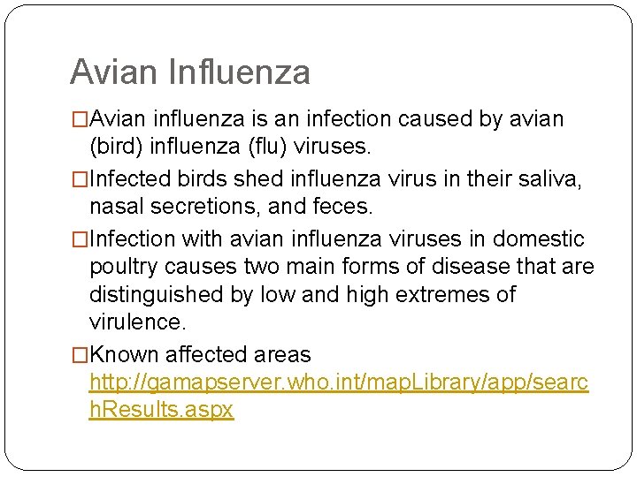 Avian Influenza �Avian influenza is an infection caused by avian (bird) influenza (flu) viruses.