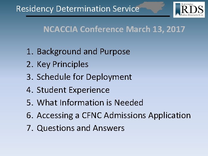 Residency Determination Service NCACCIA Conference March 13, 2017 1. 2. 3. 4. 5. 6.