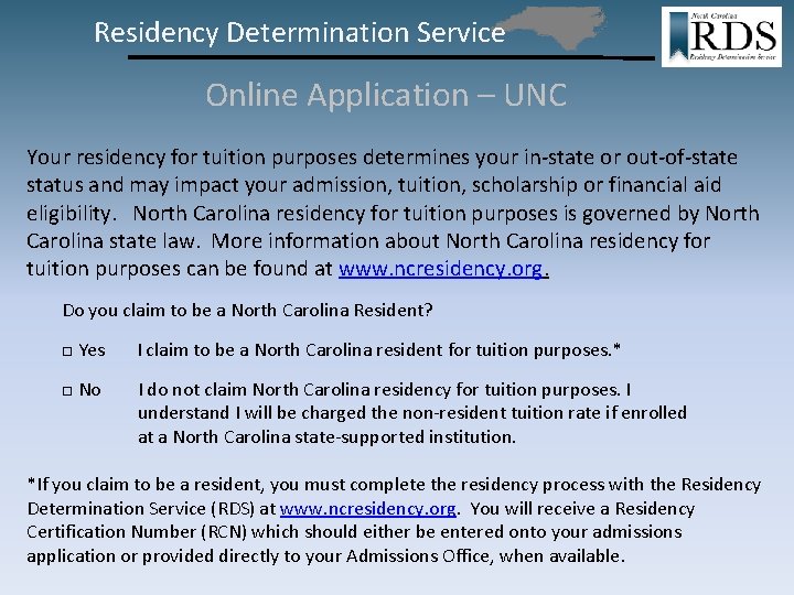 Residency Determination Service Online Application – UNC Your residency for tuition purposes determines your