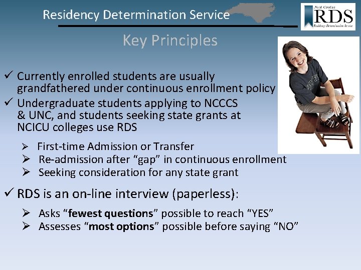 Residency Determination Service Key Principles ü Currently enrolled students are usually grandfathered under continuous